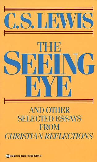 The Seeing Eye and Other Selected Essays from Christian Reflections