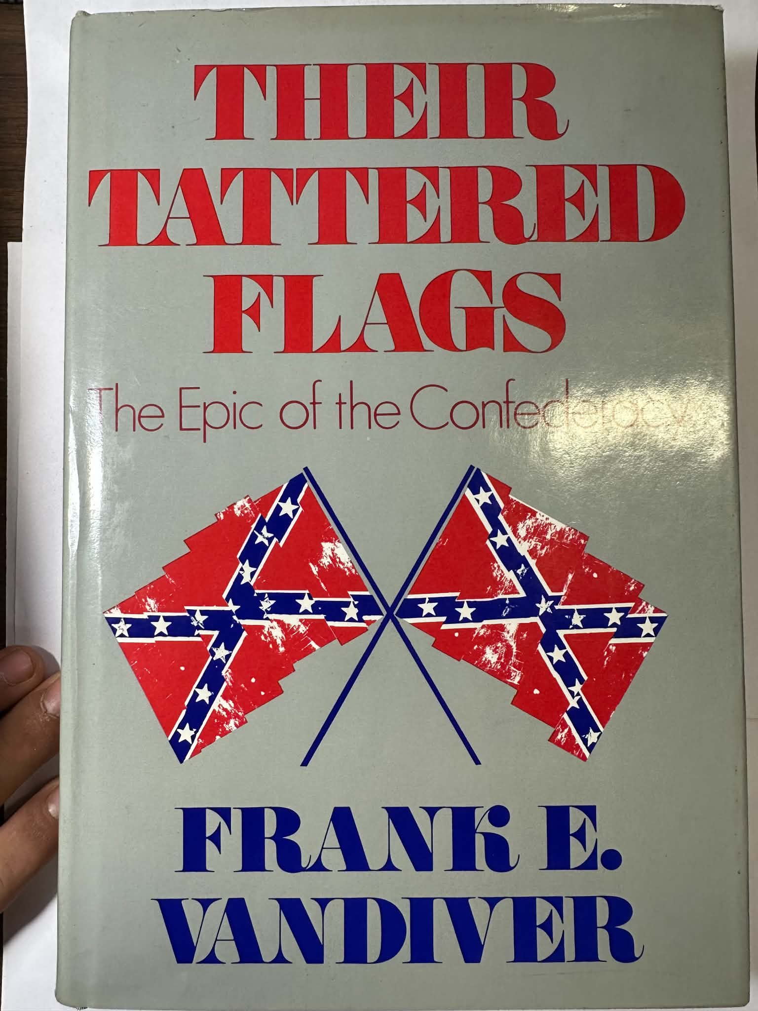 Their Tattered Flags: The Epic of the Confederacy