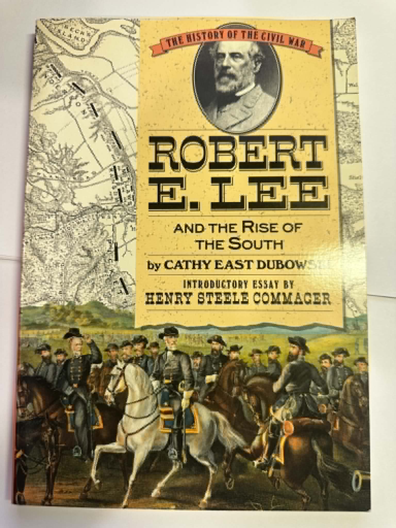 Robert E. Lee: And the Rise of the South (The History of the Civil War)