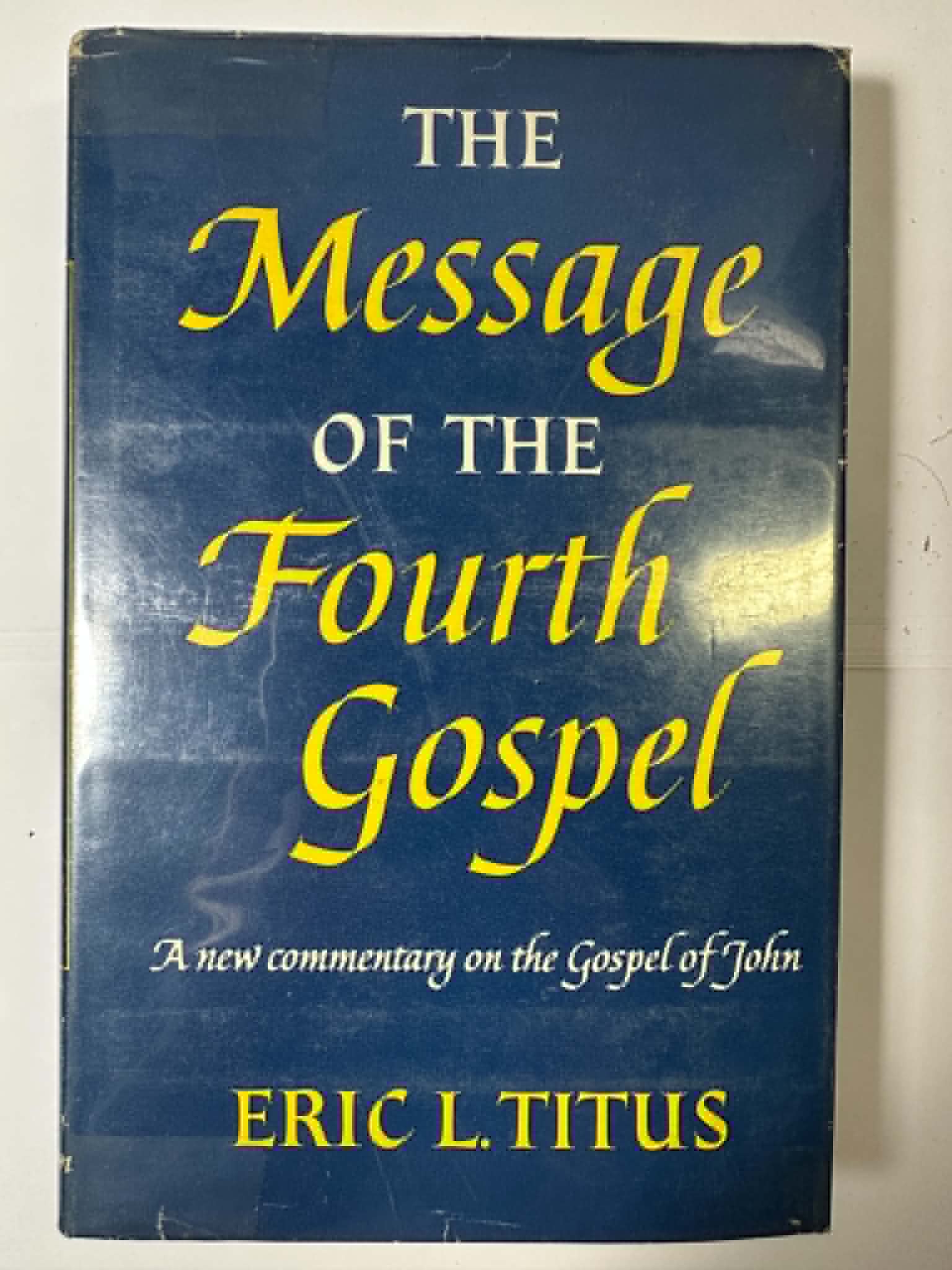 The Message of the Fourth Gospel