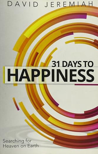31 Days to Happiness: Searching for Heaven on Earth