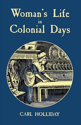 Woman's Life in Colonial Days