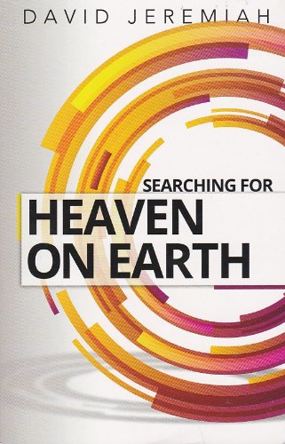 Searching for Heaven on Earth: How to Find What Really Matters in Life STUDY GUIDE