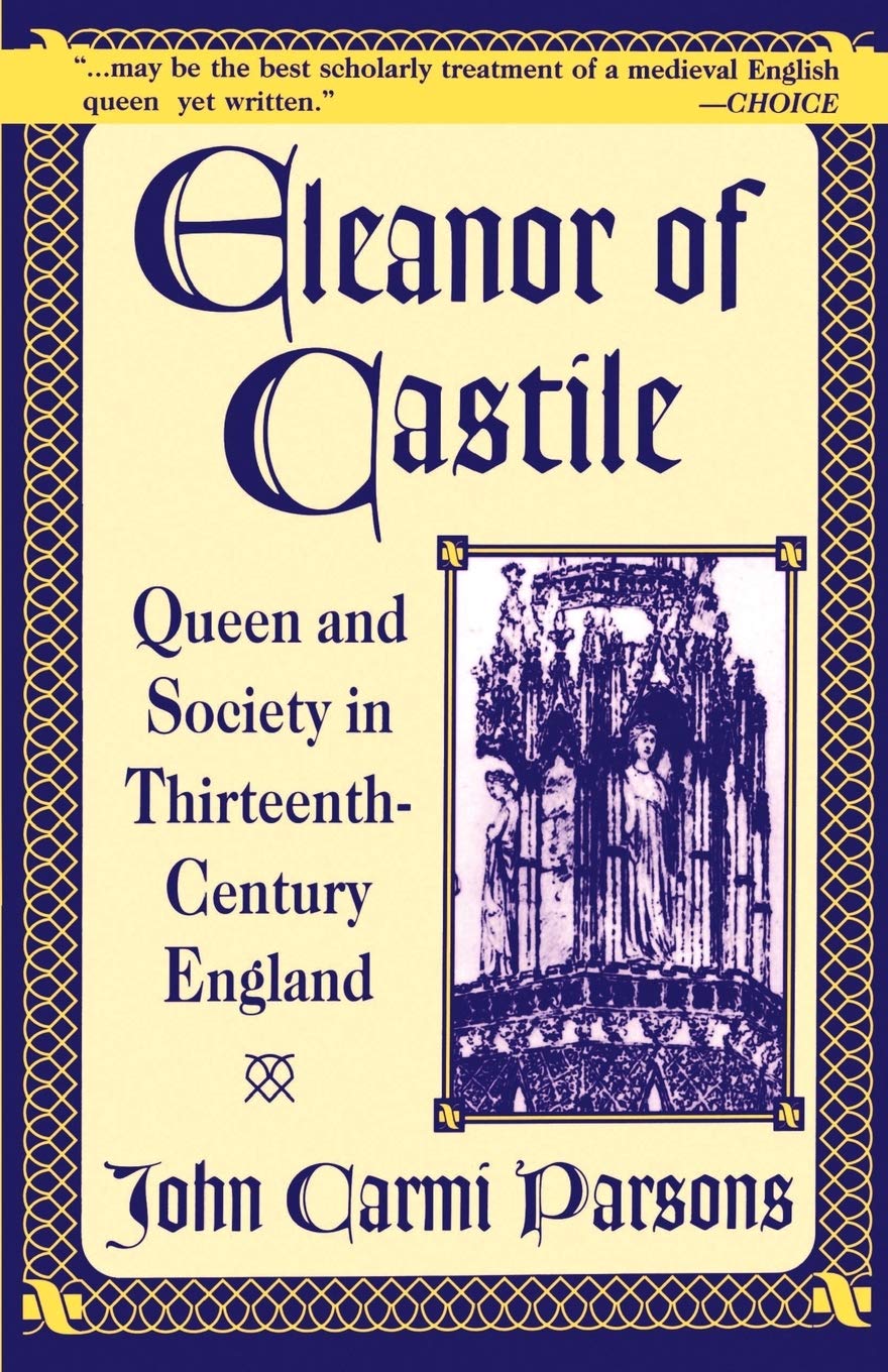 Eleanor of Castile: Queen and Society in Thirteenth-Century England