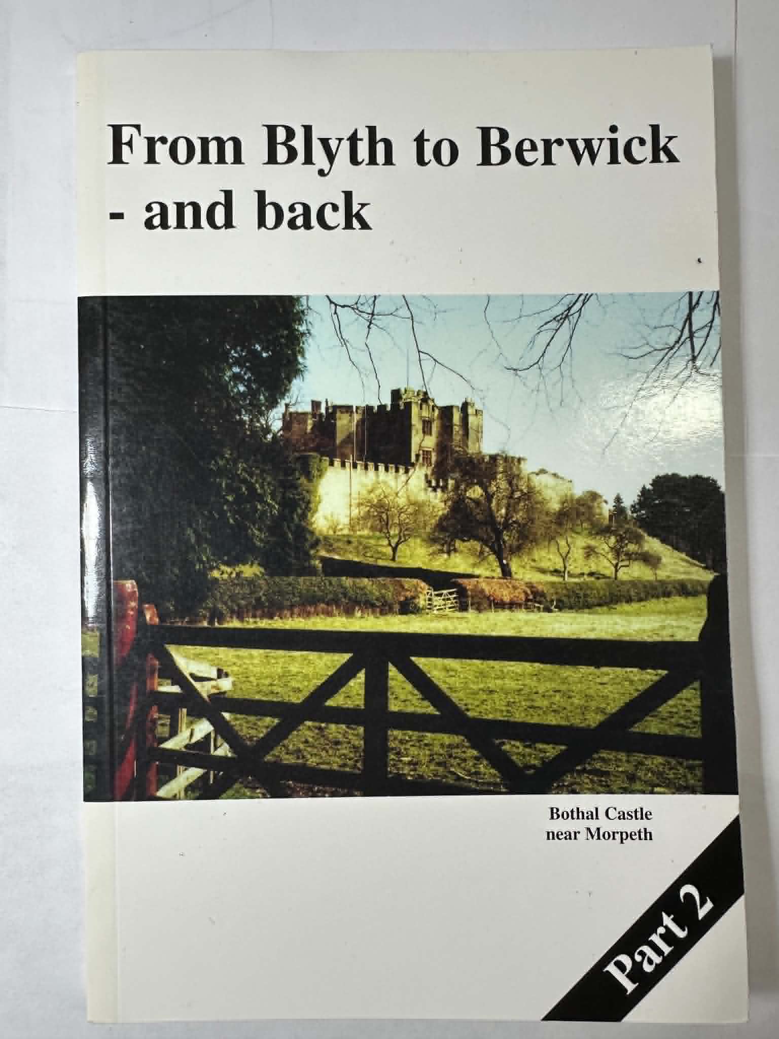 From Blyth to Berwick and Back (Part 2)
