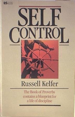 Self Control (Living studies): The book of Proverbs contains a blueprint for a life of discipline.