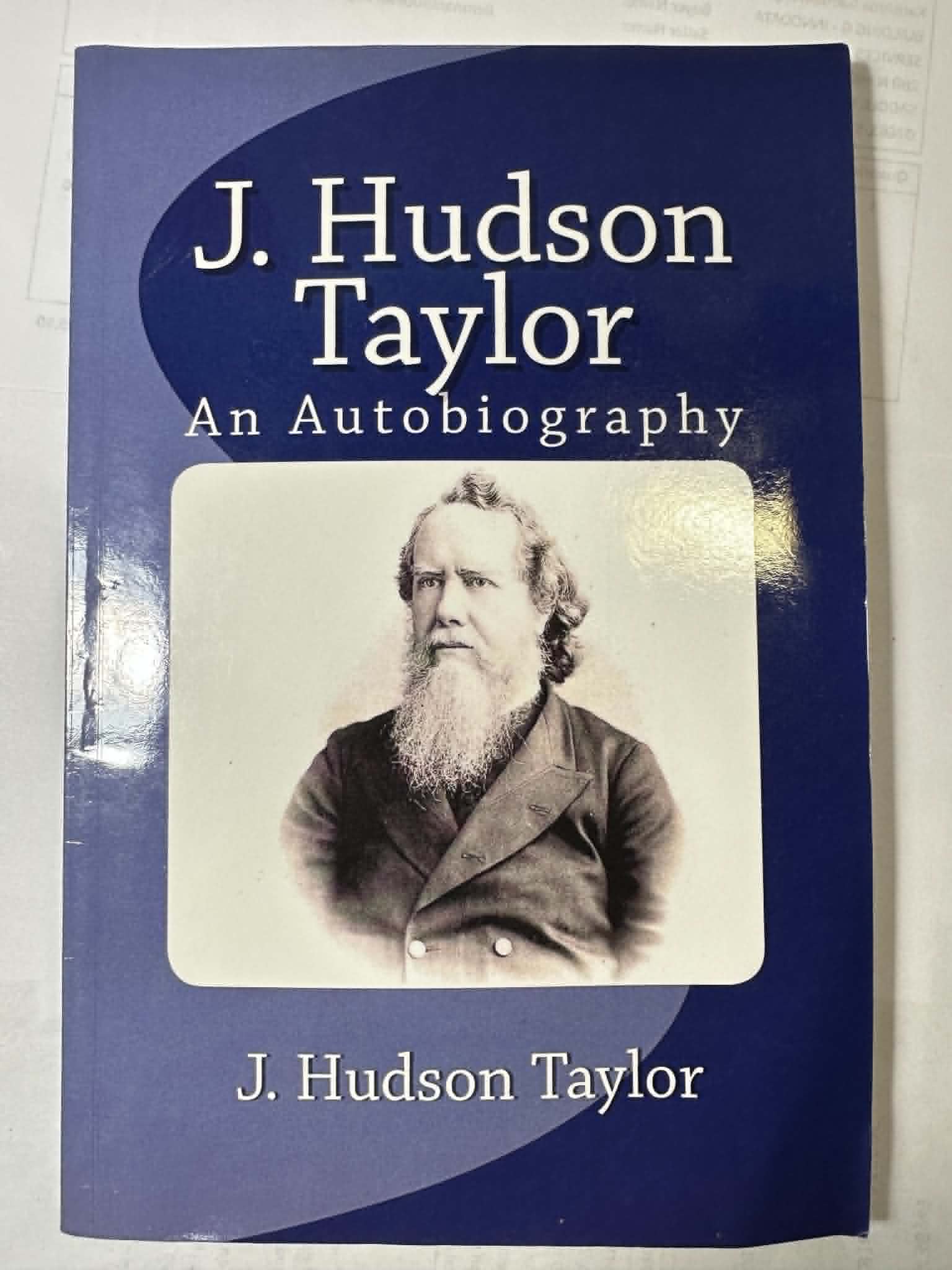 J. Hudson Taylor: An Autobiography