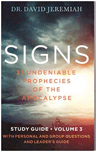 Signs: 31 Undeniable Prophecies of the Apocalypse - Study Guide - Volume 3 With Personal and Group Questions and Leader's Guide