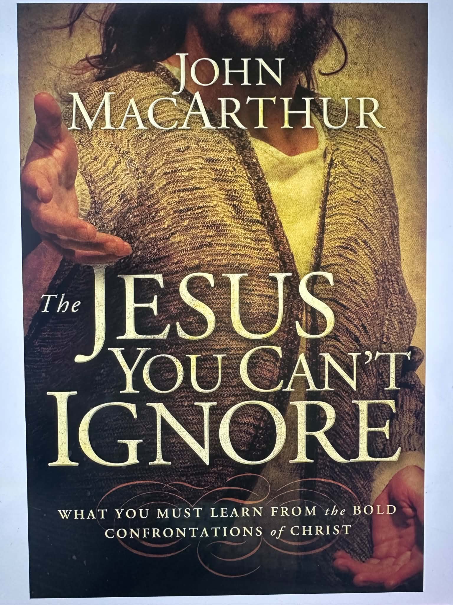 The Jesus You Can't Ignore: What You Must Learn from the Bold Confrontations of Christ