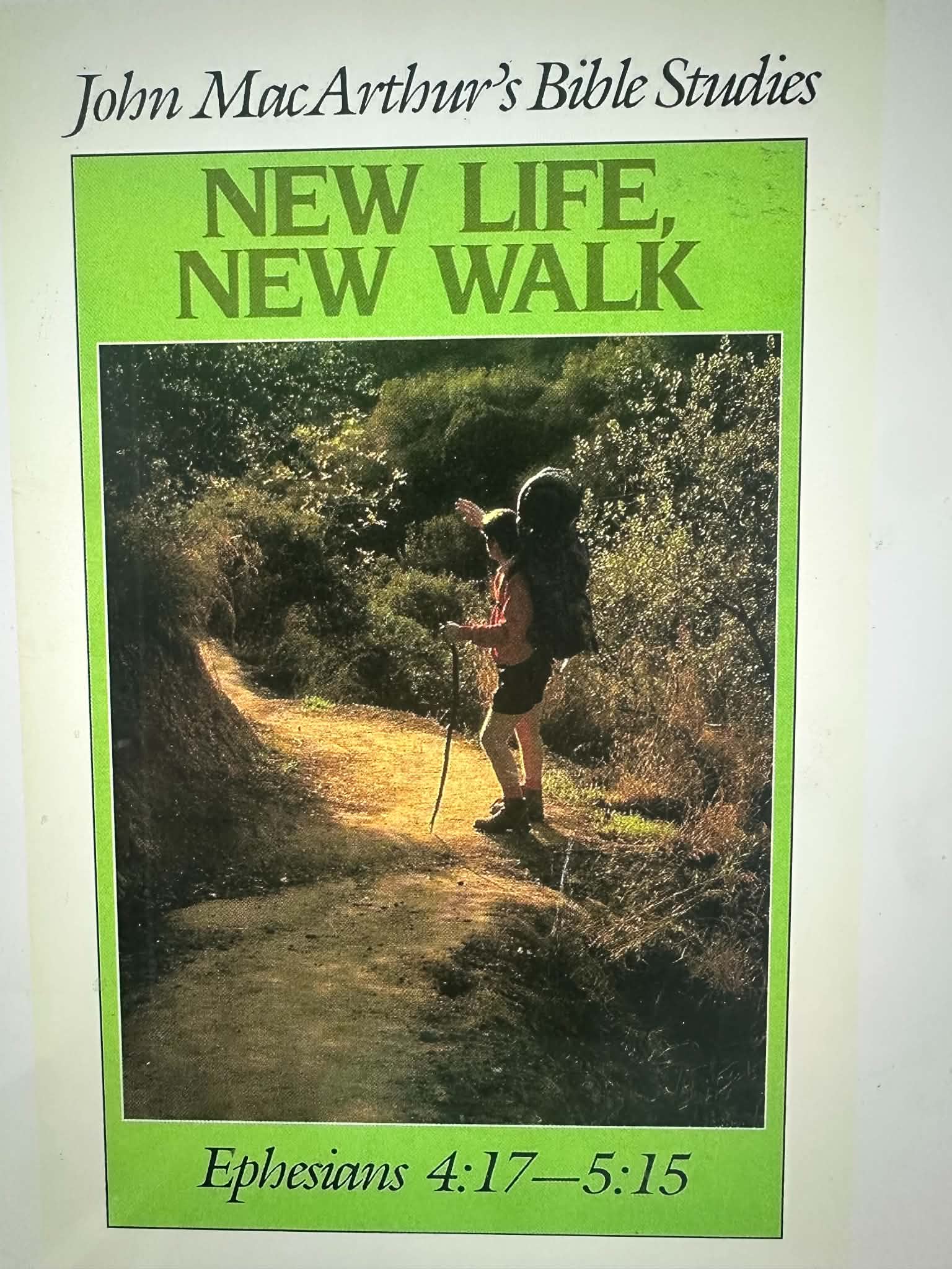 New Life - New Walk : John MacArthur's Bible Studies (Ephesians 4:17 - 5:15)