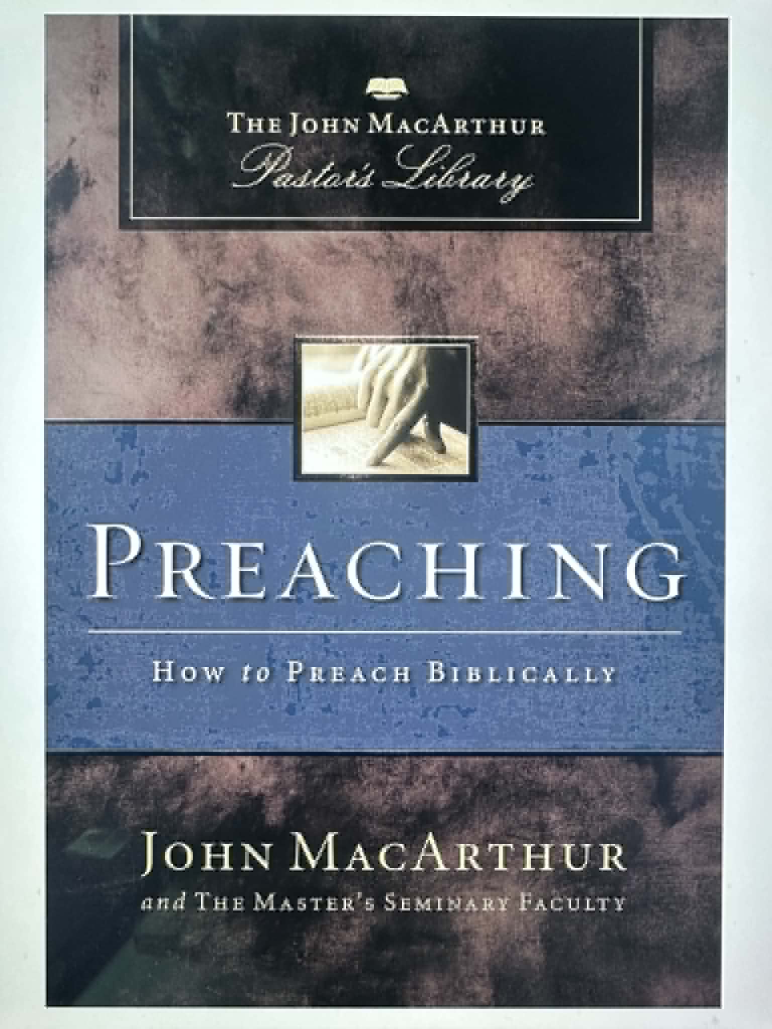 Preaching: How to Preach Biblically (John MacArthur Pastor's Library)