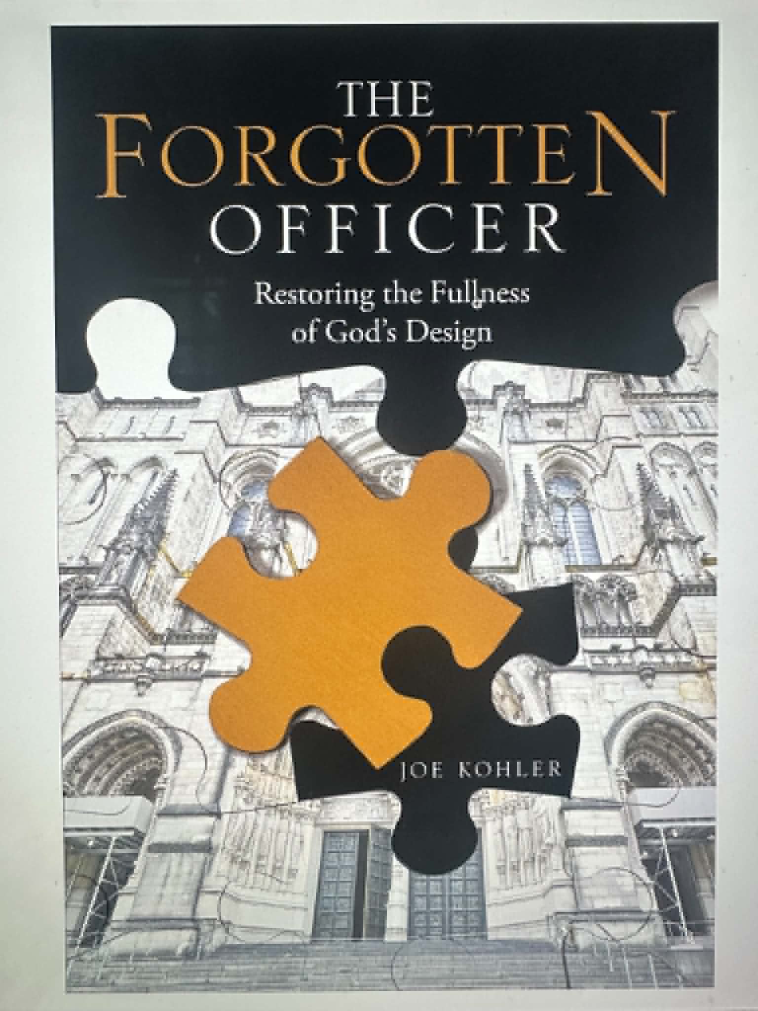 The Forgotten Officer: Restoring the Fullness of God's Design