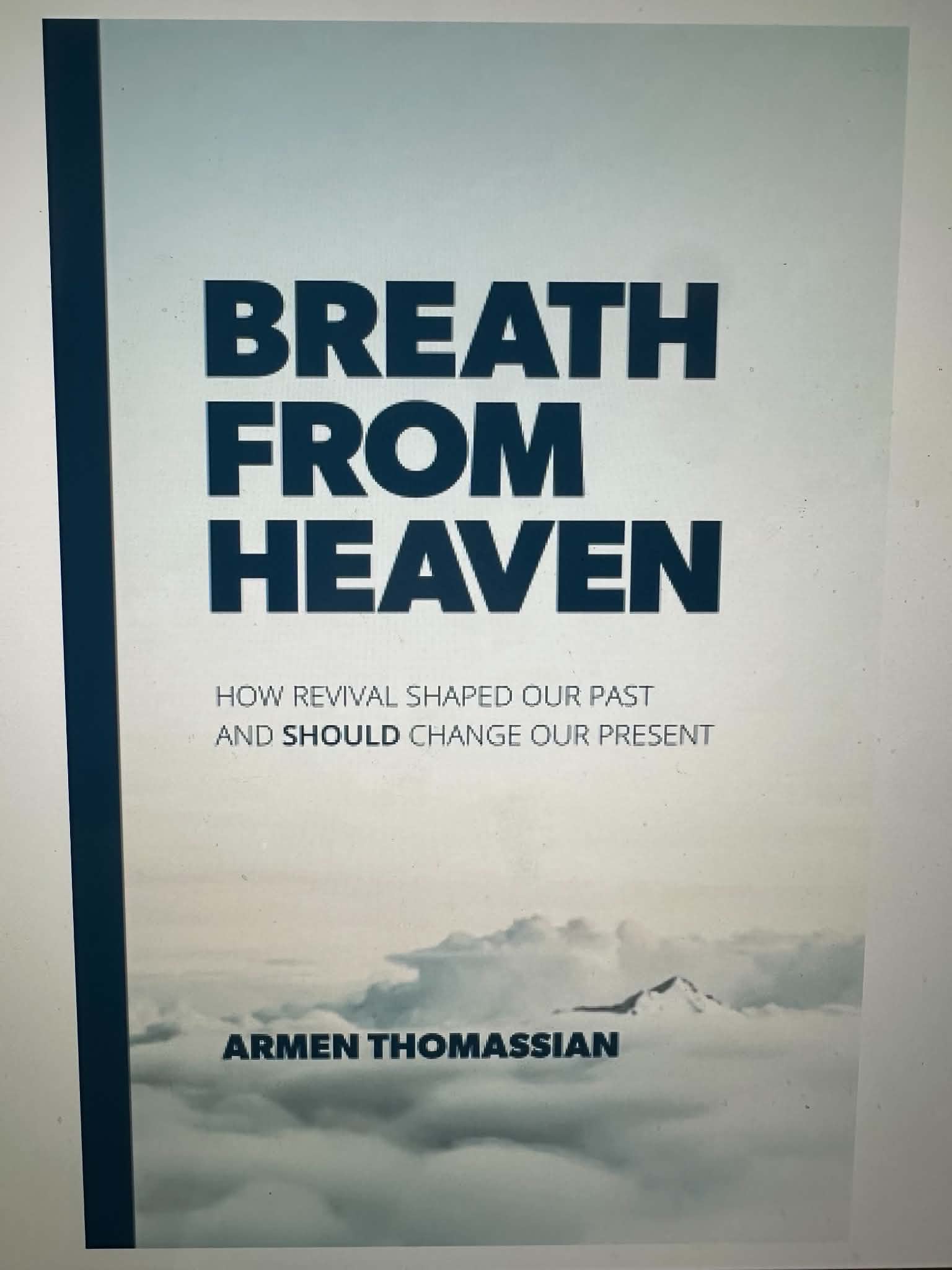 Breath From Heaven: How Revival Shaped Our Past and Should Change Our Present