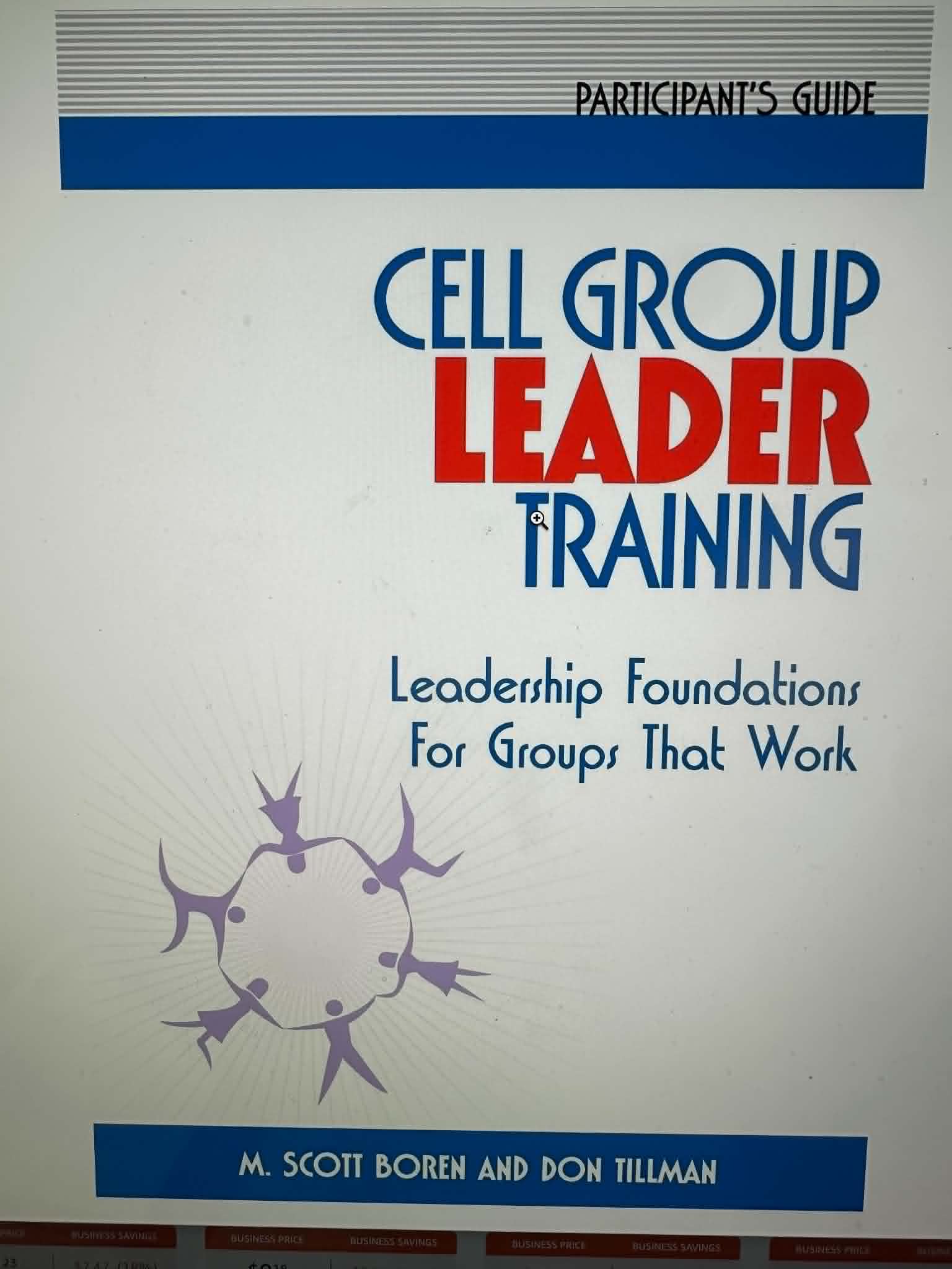Cell Group Leader Training: Leadership Foundations for Groups That Work, Participant's Guide