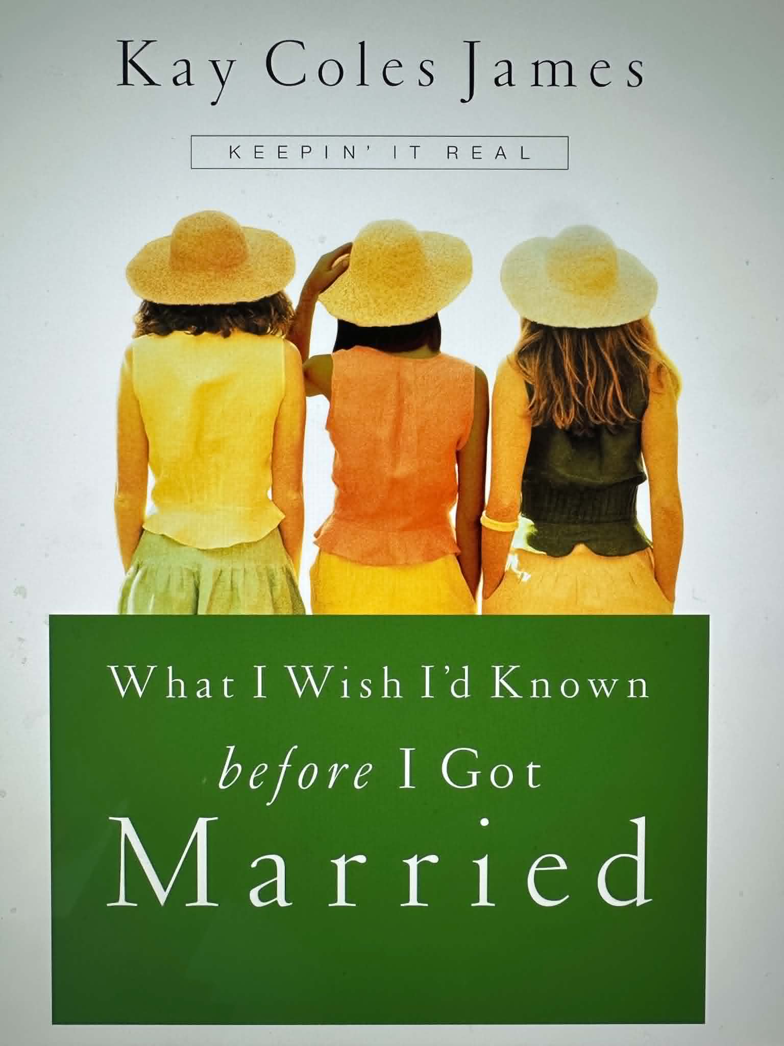 What I Wish I'd Known Before I Got Married: Keepin' It Real