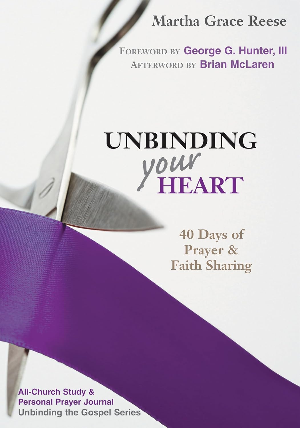 Unbinding Your Heart: 40 Days of Prayer and Faith Sharing