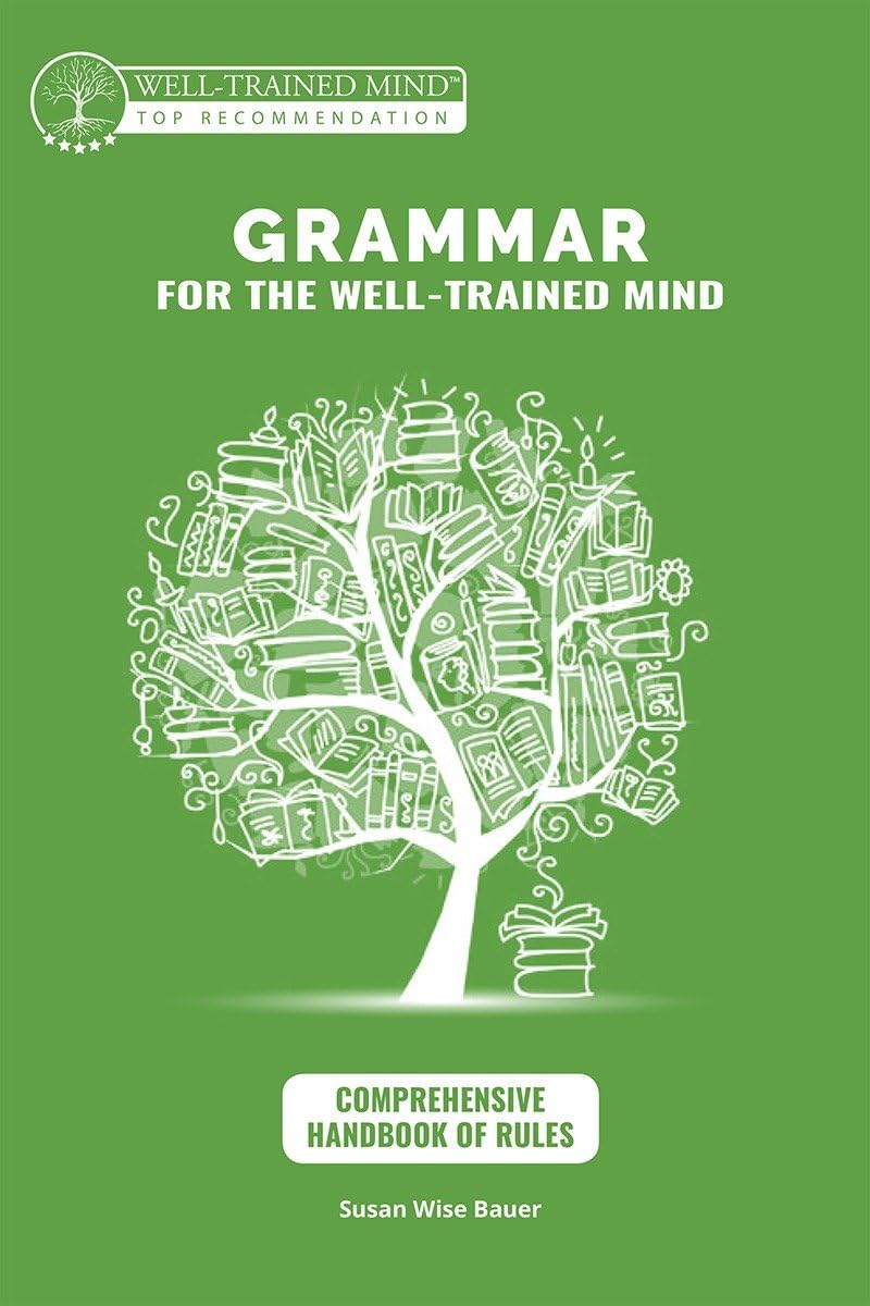 Comprehensive Handbook of Rules: A Complete Course for Young Writers, Aspiring Rhetoricians, and Anyone Else Who Needs to Understand How English Works