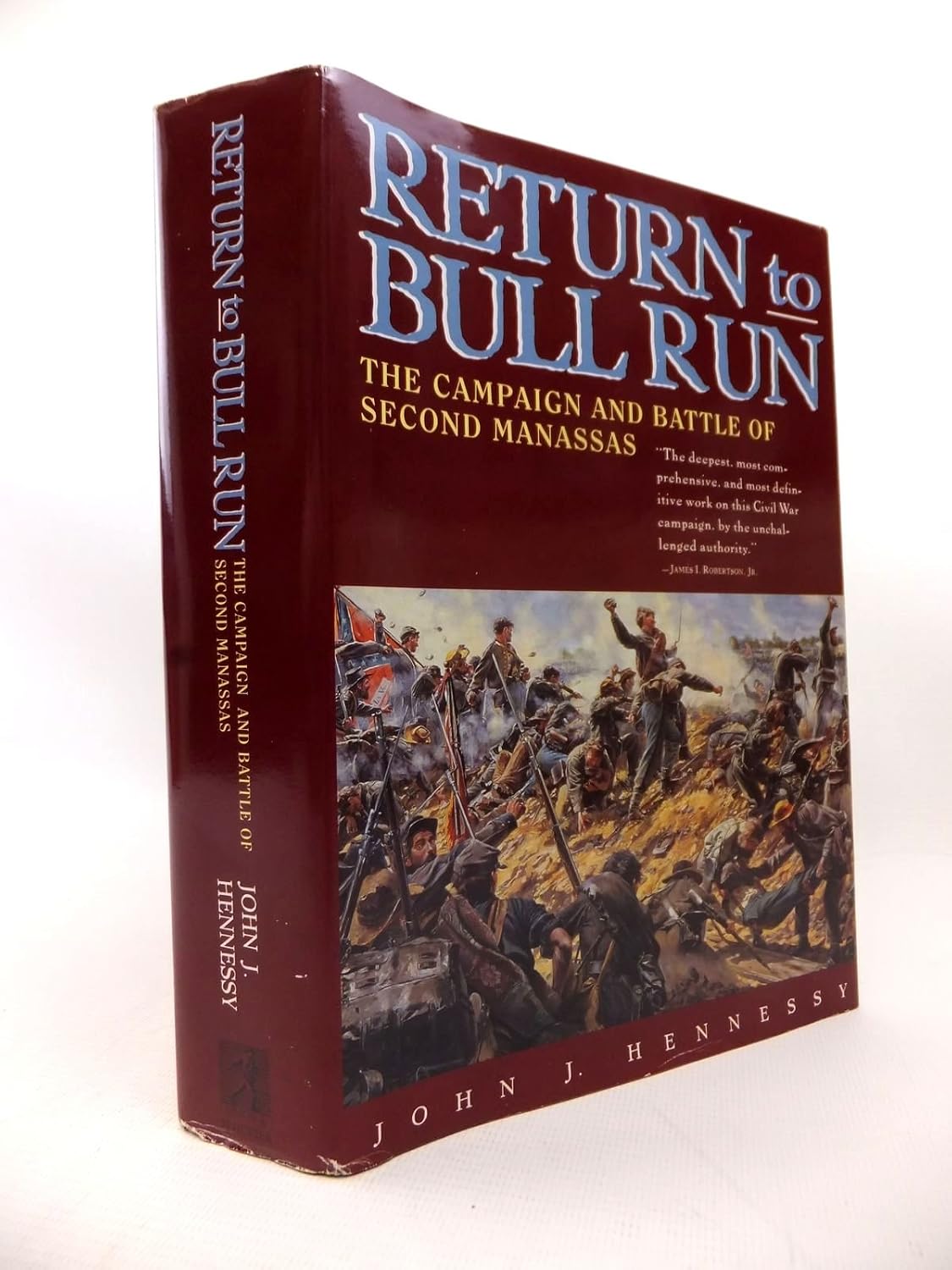 Return to Bull Run: The Campaign and Battle of Second Manassas