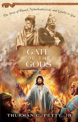Gate of the Gods: God's Quest for Nebuchadnezzar (Family Favorites)