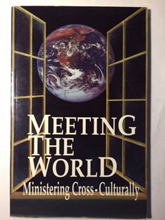 Image for Meeting The World: Ministering Cross-Culturally
