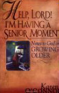 Image for Help, Lord! I'm Having a Senior Moment: Note to God on Growing Older
