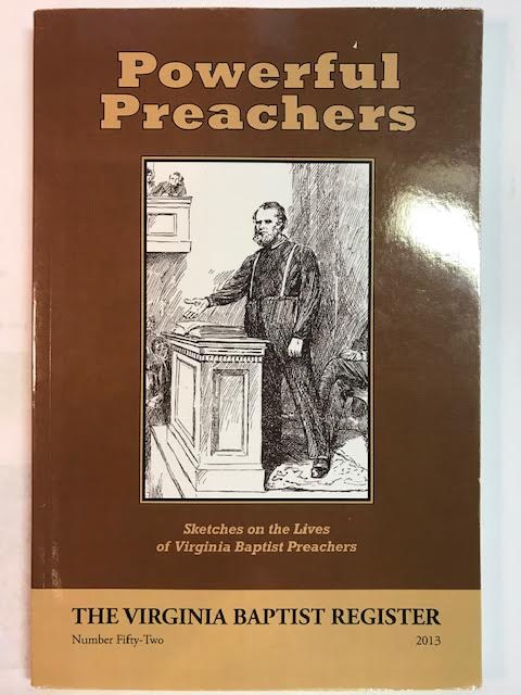 Image for Powerful Preachers: Sketches On The Lives Of Virginia Baptist Preachers (The Virginia Baptist Register) Number Fifty-Two 2013