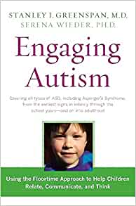 Image for Engaging Autism: Using The Floortime Approach To Help Children Relate, Communicate, And Think