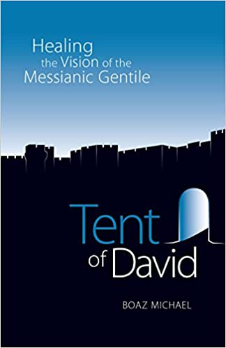 Image for Tent Of David: Healing the Vision of the Messianic Gentile