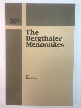 Image for The Bergthaler Mennonites: Bergthal Historical Series