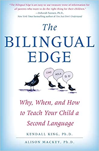 Image for The Bilingual Edge: Why, When, And How To Teach Your Child A Second Language