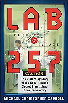 Image for Lab 257: The Disturbing Story of the Government's Secret Plum Island Germ Laboratory