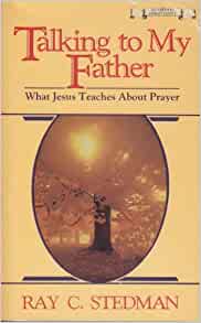 Image for Talking to My Father: What Jesus Teaches About Prayer (Authentic Christianity)