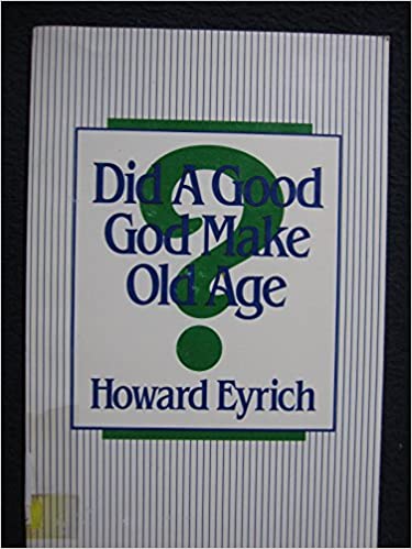 Image for Did A Good God Make Old Age?