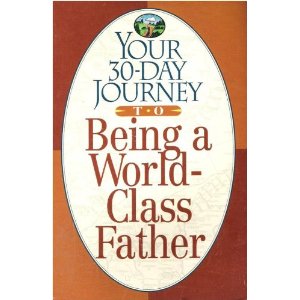 Image for Your 30-Day Journey to Being a World-Class Father